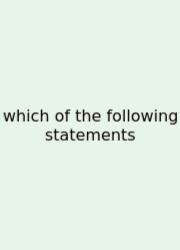 Which Of The Following Statements