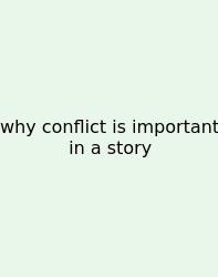 Why Conflict Is Important In A Story