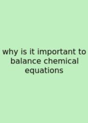 Why Is It Important To Balance Chemical Equations