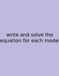 Write And Solve The Equation For Each Model